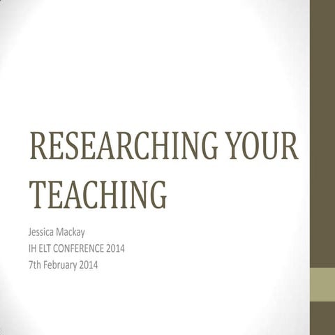 Researching your teaching
