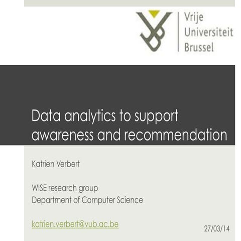 Data analytics to support awareness and recommendation