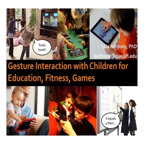 Gesture Interaction with Children for Education, Fitness, Games