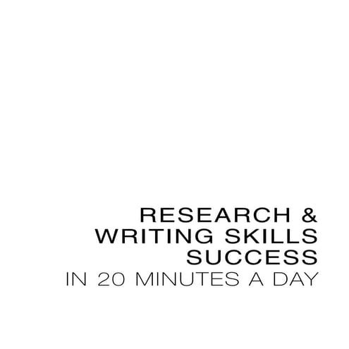 Research and writing skills success in 20 minutes a day