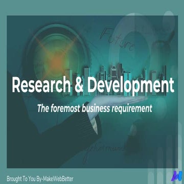 Why Research & Development?