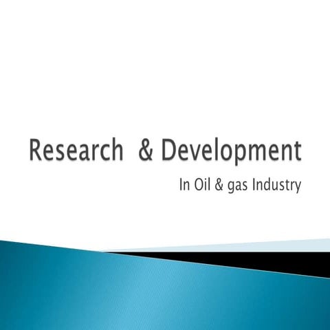 Research & development in oil & gas industry