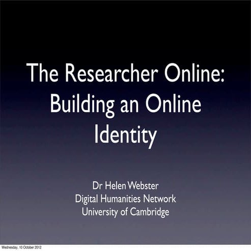 Researcher online 1 Building an Online Identity