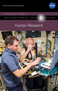 NASA A Researcherâs Guide to International Space Station : Human Research