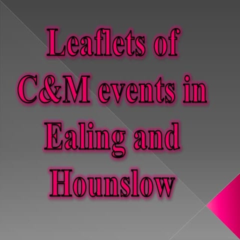 Leaflets of C&M events in Ealing and Hounslow