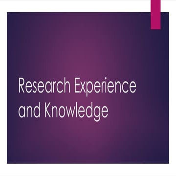 Research Experience and Knowledge...pptx