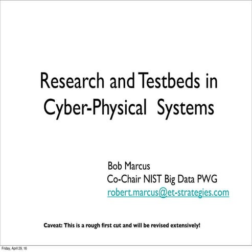 Research and Testbeds in Cyber-Physical Systems
