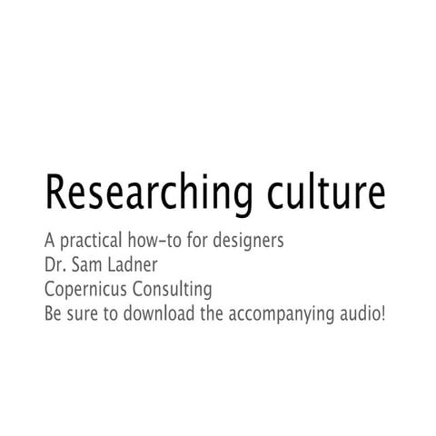 Researching culture: a practical how-to for designers