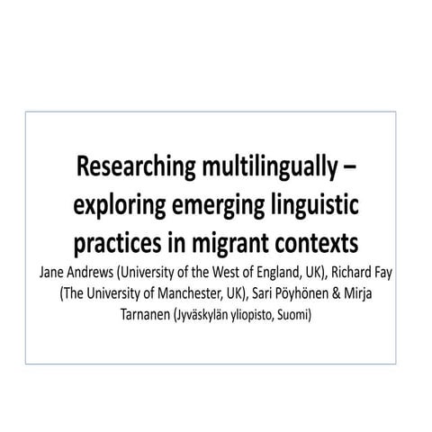 Researching multilingually exploring emerging linguistic practices in migrant...