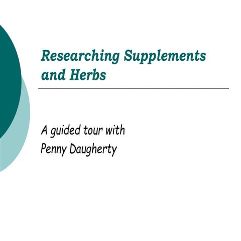 Researching Supplements and Herbs, Penny Daugherty, RN, MS, OCN, ONN-CG