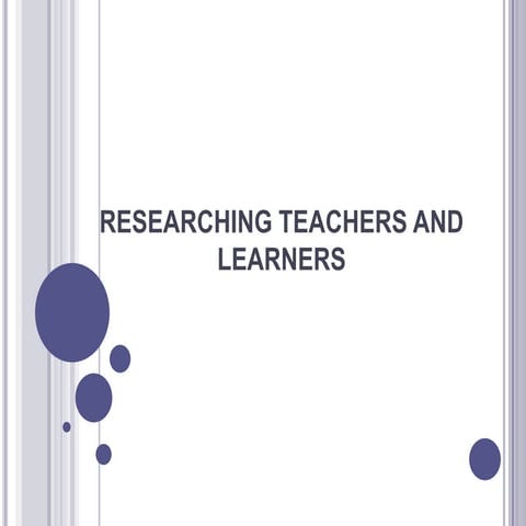 Researching teachers and learners