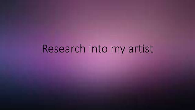 Research into artist