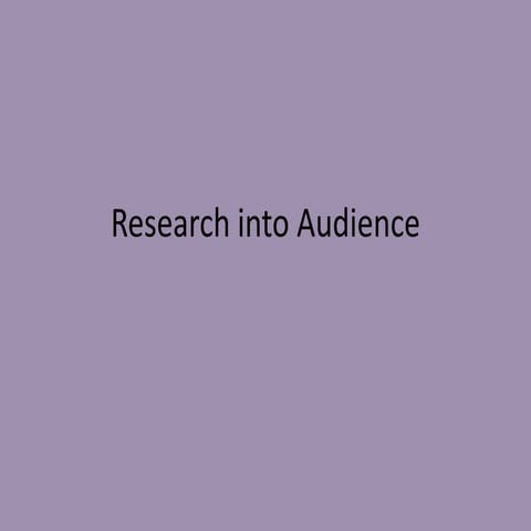 Research into audience