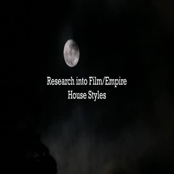 Research into Film/Empire House Styles