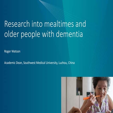 Research into mealtimes and older people with dementia | PPTX