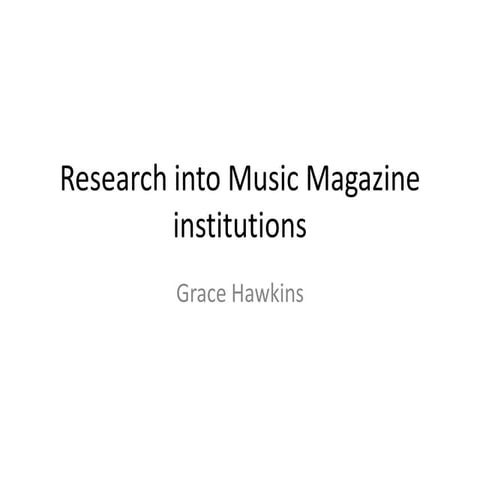 Research into music magazine institutions powerpoint