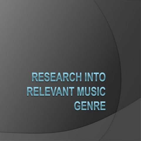 Research into relevant music genre