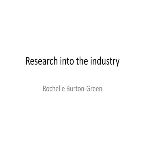 Research into the industry 