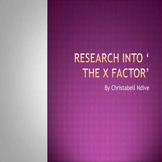 Research into ‘ the x factor’