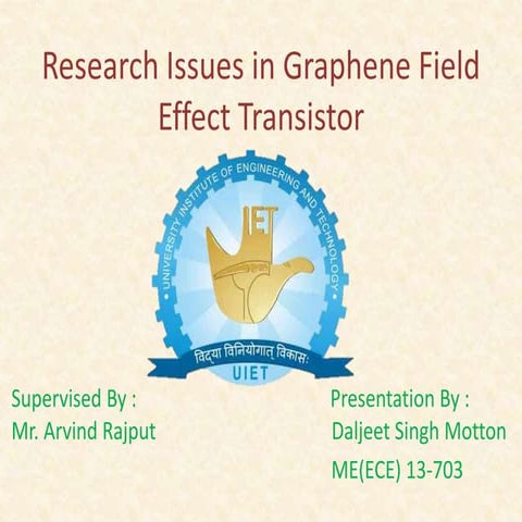 Research issues in graphene field effect transistor