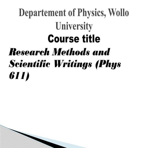 Research method and scientific writing (phys611).pptx