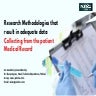Research methodologies that result in data collecting from the patient medica...