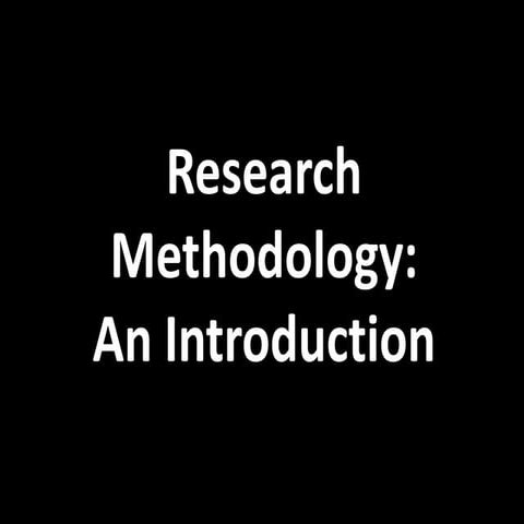 Research Methodology-An Introduction