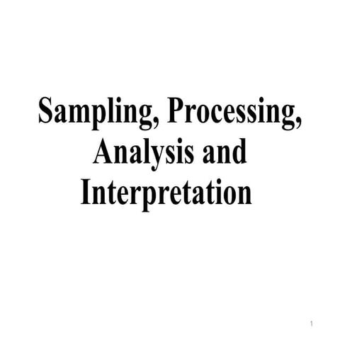 Research Methodology 5-Sampling, Processing, Analysis and Interpretation  (1)...