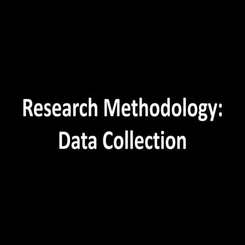 Research Methodology - Data Collection