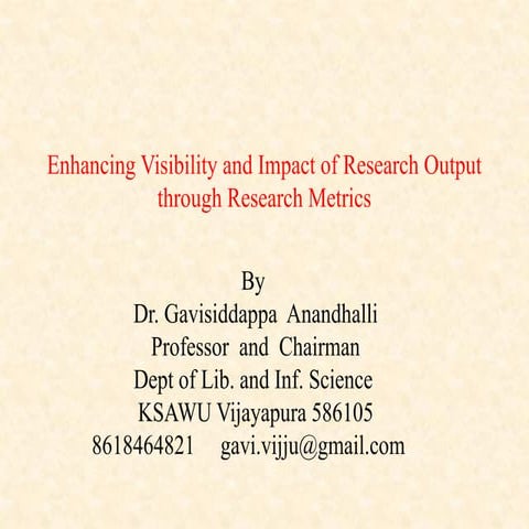 Enhancing Visibility and Impact of Research Output through Research Metrics