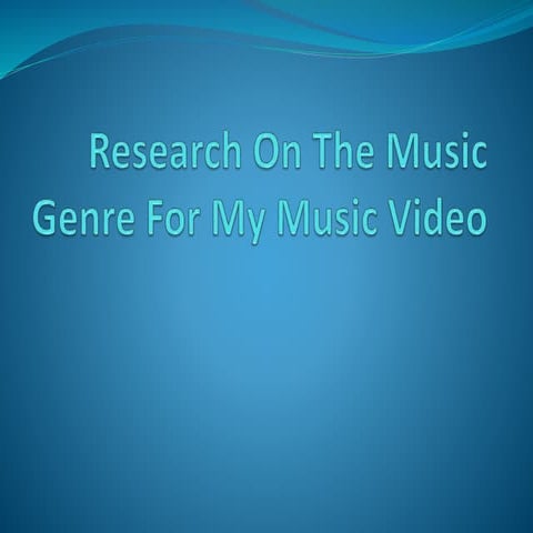 Research on the music genre for my music vedio