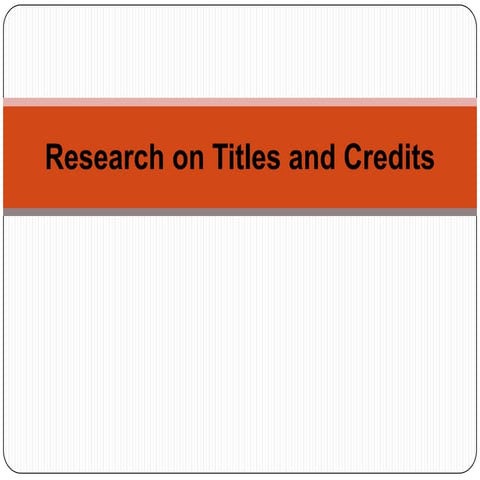 Research on titles and credits | PPTX