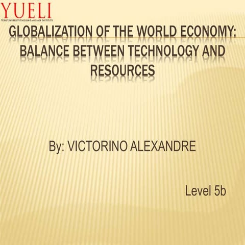 Globalization of the world economy: balance between technology and resources