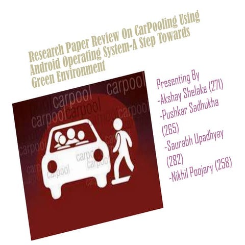 Research paper review on car pooling using  android operating system a step t...