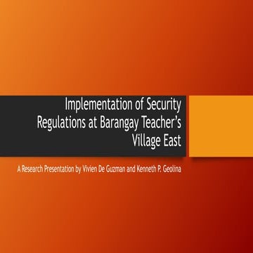 Implementation of Security Regulations at Barangay Teacher’s Village East