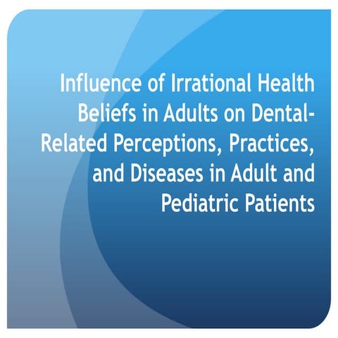 Research Presentation on the Influence of Irrational Health Beliefs on Dental...