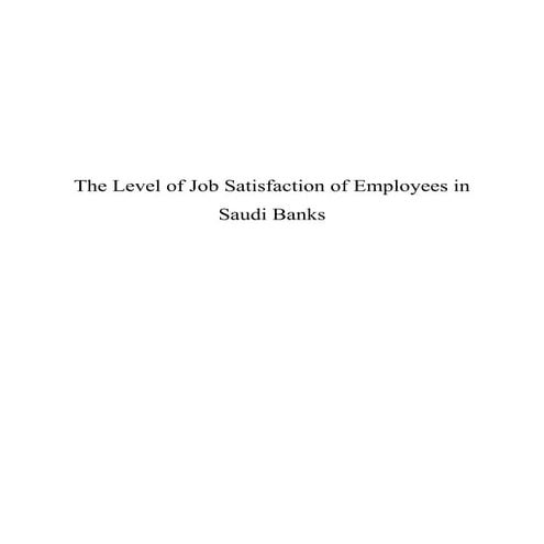 The Level of Job Satisfaction of Employees in Saudi Banks