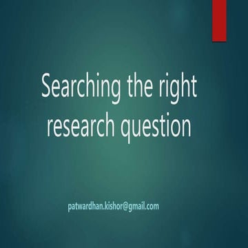 Identifying and formulating a research question: Ayurveda Perspective 