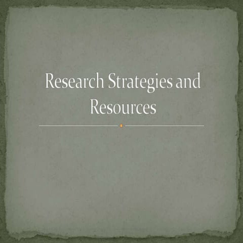 Research strategies and resources