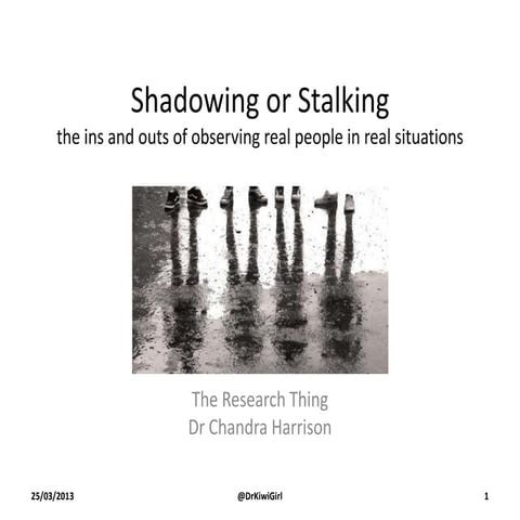 Shadowing or Stalking