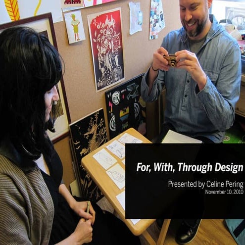 For, With, Through Design