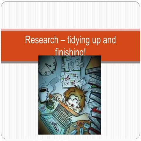 Research – tidying up and finishing!