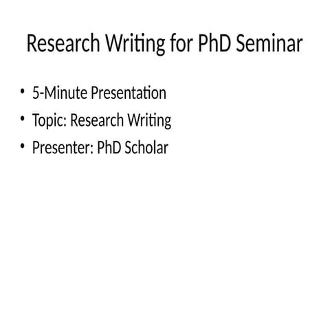 Research_ Writing_PHD_5_Min_Seminar.pptx