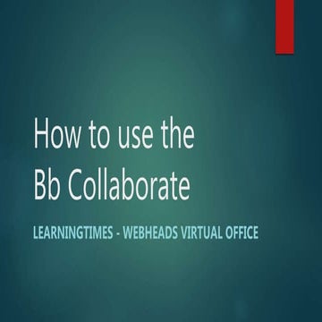 How to use the LearningTimes Bb Collaborate Webheads Virtual Office