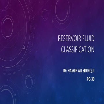 Reservoir fluid classification | PPTX