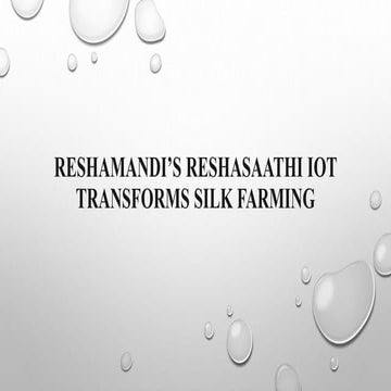 ReshaMandi’s ReshaSaathi IoT transforms silk farming.pptx