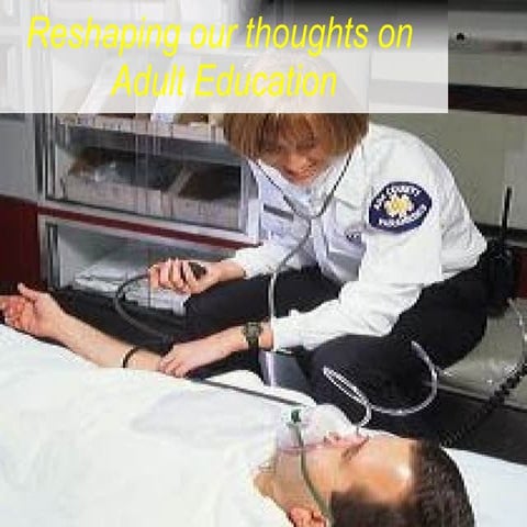 EMS- Reshaping our thoughts on Adult Education