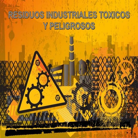 Residuos industriales peligrosos