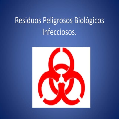 Residuos peligrosos biológicos infecciosos
