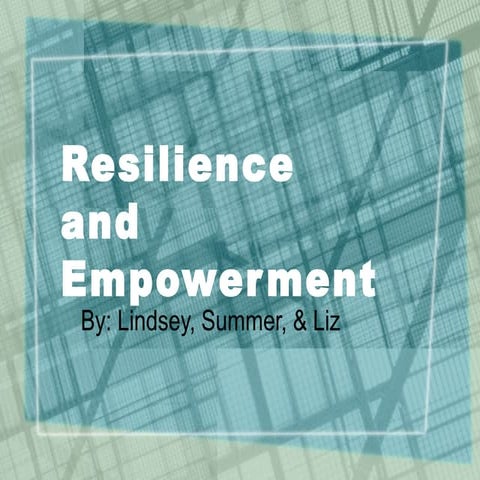 Resilience and empowerment